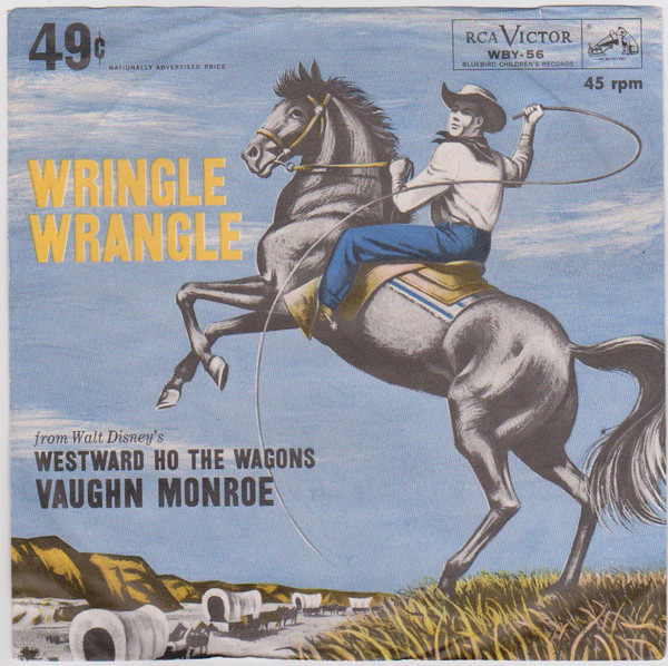 Vaughn Monroe With Joe Reisman's Orchestra And Chorus* - Wringle Wrangle / Westward Ho, The Wagons!  (7")