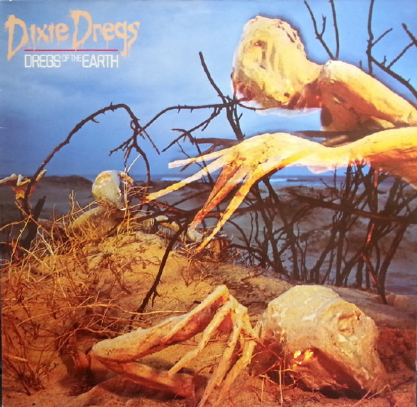 Dixie Dregs - Dregs Of The Earth (LP, Album, RP)