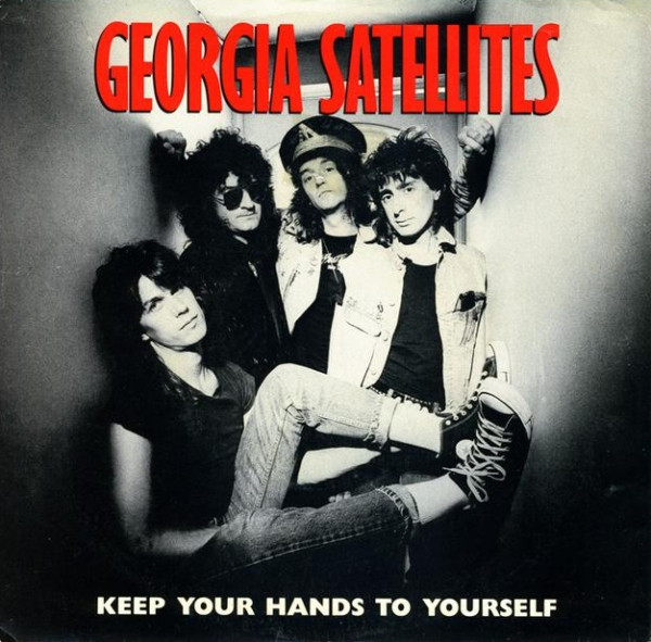 Georgia Satellites* - Keep Your Hands To Yourself  (7", SP )