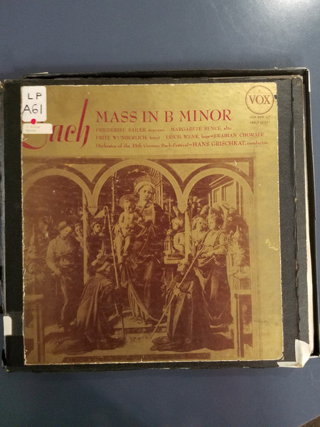Bach* - Friederike Sailer, Margarethe Bence, Fritz Wunderlich, Erich Wenk, Swabian Chorale*, Orchestra Of The 35th German Bach-Festival*, Hans Grischkat - Mass In B Minor  (3xLP)
