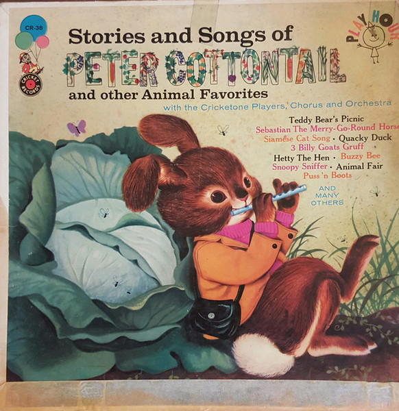 Cricketone Players Chorus & Orchestra* - Stories And Songs Of Peter Cottontail And Other Animal Favorites (LP, Album)