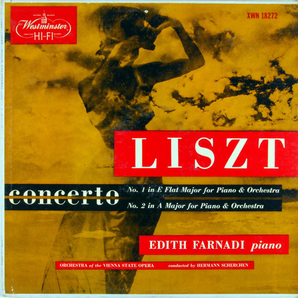 Liszt* / Edith Farnadi, Orchestra Of The Vienna State Opera* Conductor: Hermann Scherchen - Concerto No. 1 In E Flat Major For Piano & Orchestra, And No. 2 In A Major For Piano & Orchestra (LP, Mono)