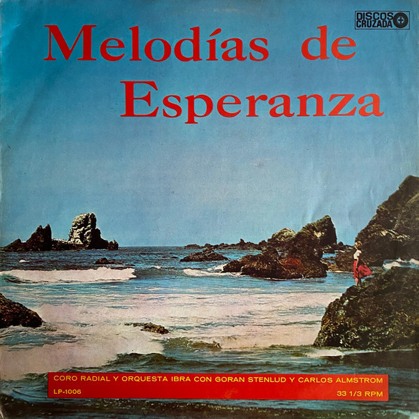 Coro Radial IBRA* y Orquesta IBRA* con Goran Stenlud* y Carlos Almstrom - Melodías De Esperanza (LP, Album)