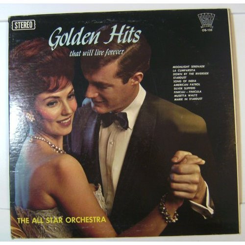 The All Star Orchestra (2) - Golden Hits That Will Live Forever (LP, Album)
