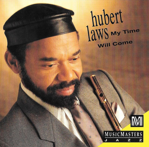 Hubert Laws - My Time Will Come (CD, Album)