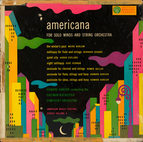 Wayne Barlow, Bernard Rogers (2), Aaron Copland, Kent Kennan, Homer Keller, Howard Hanson Conducting The Eastman-Rochester Symphony Orchestra* - America Music For Solo Winds And String Orchestra (LP, Mono)