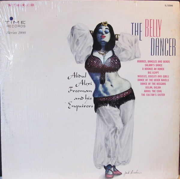 Abdul Alexi Freeman And His Enquirers - The Belly Dancer (LP, Album)