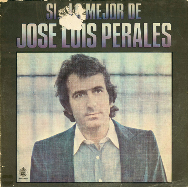 José Luis Perales - Si... Lo Mejor De José Luis Perales (LP, Comp)