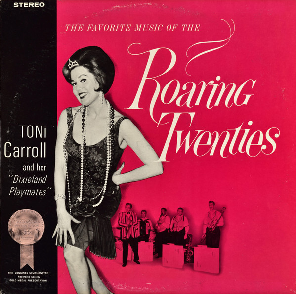 Toni Carroll And Her "Dixieland Playmates"* - The Favorite Music Of The Roaring Twenties (LP, Album)