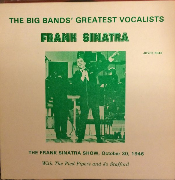 Frank Sinatra, The Pied Pipers, Jo Stafford - Frank Sinatra Show, October 30, 1946 (LP, Comp)