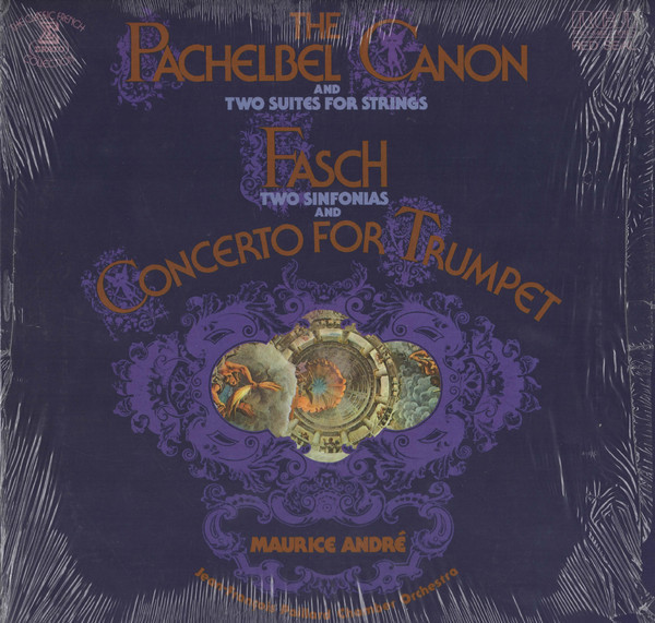 Pachelbel* / Fasch* / Jean-François Paillard / Maurice André / Jean-François Paillard Chamber Orchestra* - The Pachelbel Canon And Two Suites For Strings / Two Sinfonias And Concerto For Trumpet (LP, Album, RE)