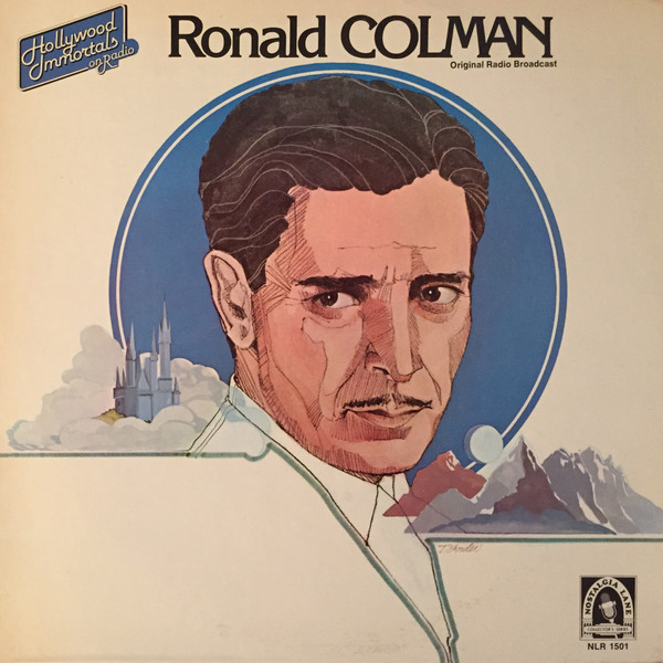 Ronald Colman - Hollywood Immortals On Radio From Nostalgia Lane (LP)