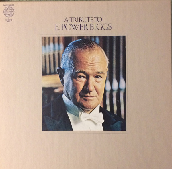 E. Power Biggs - A Tribute To E. Power Biggs (1906 - 1977) (4xLP, Mono + Box, Comp)