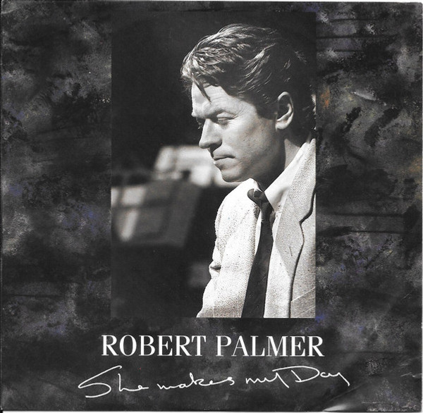 Robert Palmer - She Makes My Day (7", Single)