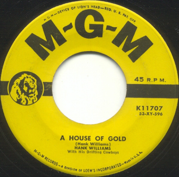 Hank Williams With His Drifting Cowboys - House Of Gold / How Can You Refuse Him Now (7", Single)
