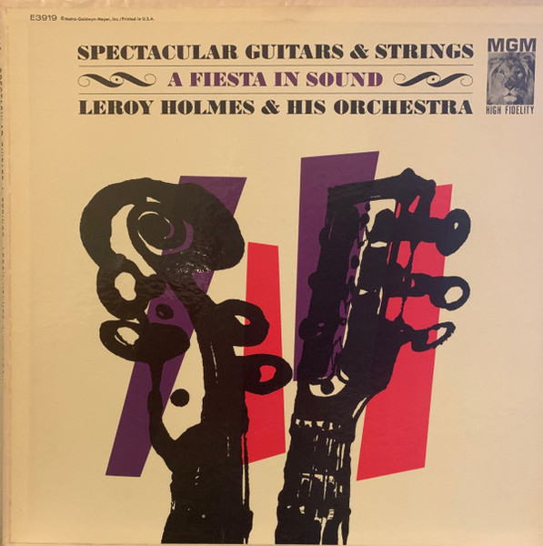 Leroy Holmes & His Orchestra* - Spectacular Guitars & Strings - A Fiesta In Sound (LP, Mono)
