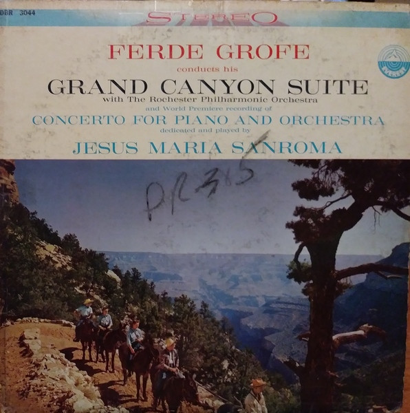 Ferde Grofe*, Rochester Philharmonic Orchestra, Jesus Maria Sanroma - Grand Canyon Suite / Concerto For Piano And Orchestra (LP)