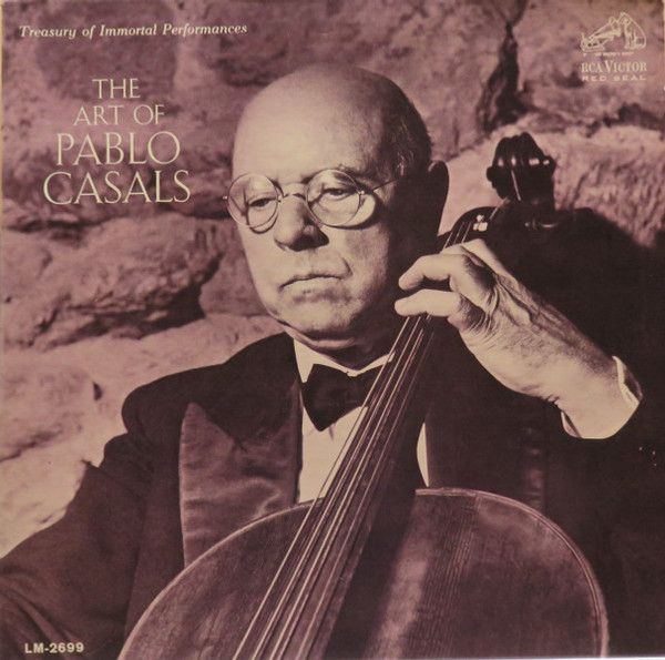 Pablo Casals - The Art Of Pablo Casals (LP, Comp, Mono, RE)