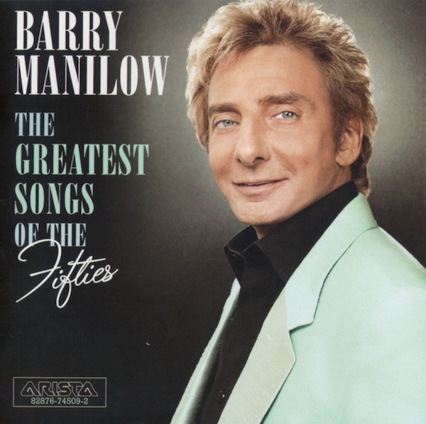 Barry Manilow - The Greatest Songs Of The Fifties (CD, Album)