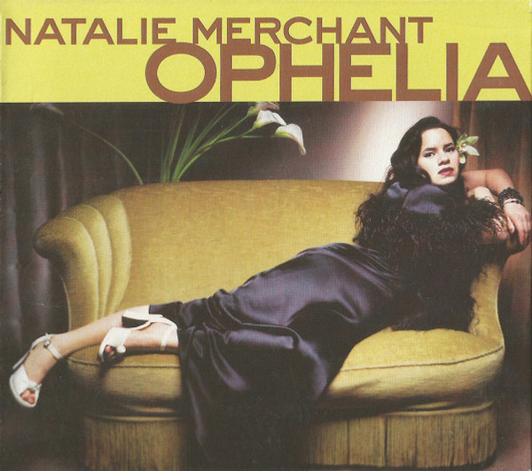 Natalie Merchant - Ophelia (HDCD, Album)