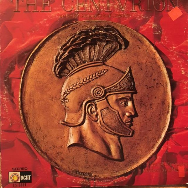 Jack Coleman (2), The Ralph Carmichael Orchestra* And Chorus* - The Centurion - An Easter Cantana (LP, Album)