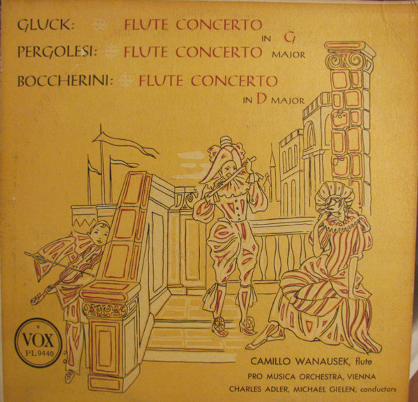 Gluck*, Pergolesi*, Boccherini*, Camillo Wanausek , Flute / Pro Musica Orchestra, Vienna*, Charles Adler*, Michael Gielen - Flute Concerto In G Major / Flute Concerto In G Major / Flute Concerto In D Major (LP)