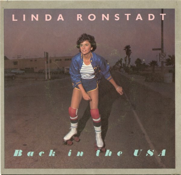 Linda Ronstadt - Back In The U.S.A. / White Rhythm & Blues (7", Single, Styrene, PRC)