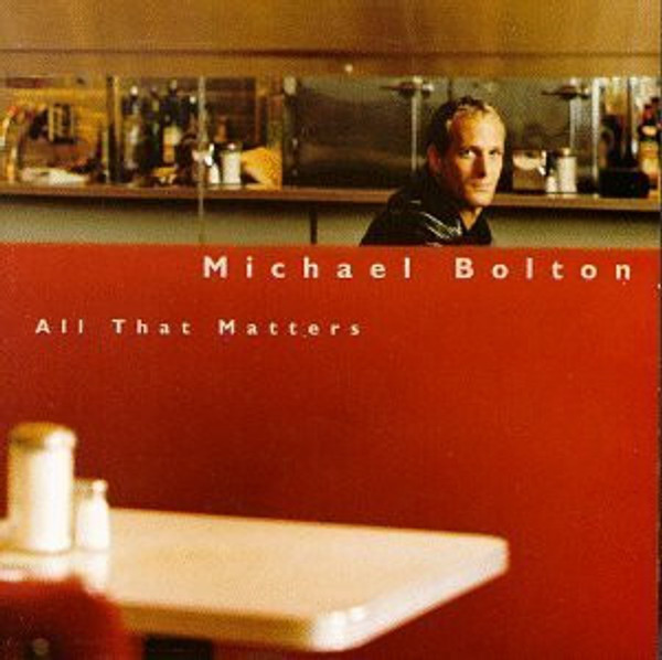 Michael Bolton - All That Matters (CD, Album)