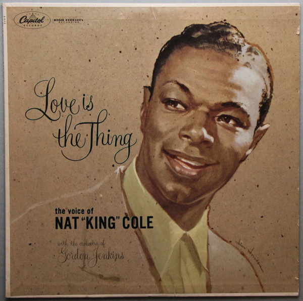 Nat "King" Cole* - Love Is The Thing (LP, Album, Mono, Scr)