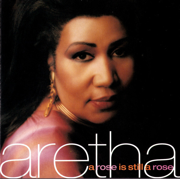 Aretha Franklin - A Rose Is Still A Rose (CD, Album)