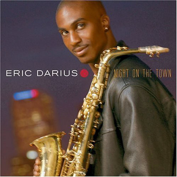 Eric Darius - Night On The Town (CD, Album, Club, Copy Prot.)