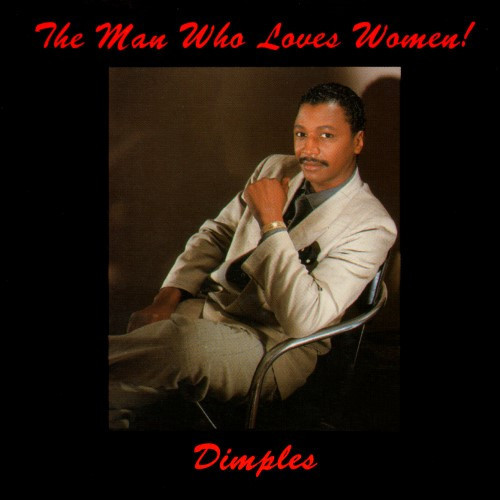 Dimples* - The Man Who Loves Women! (CD, Album)