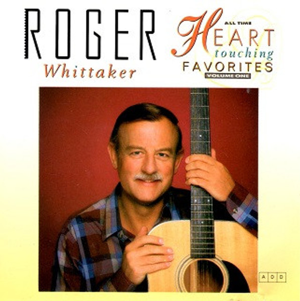 Roger Whittaker - All Time Heart-Touching Favorites Vol. 1 (CD, Album, Comp, Club)