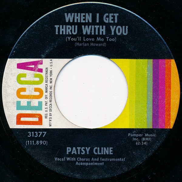 Patsy Cline - When I Get Thru With You (You'll Love Me Too) (7", Single)