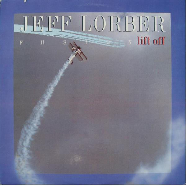 Jeff Lorber Fusion* - Lift Off (LP, Comp)