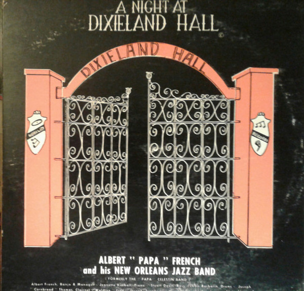 Albert "Papa" French And His New Orleans Jazz Band* - A Night At Dixieland Hall Vol.1 (LP, Album, Mono, RE)