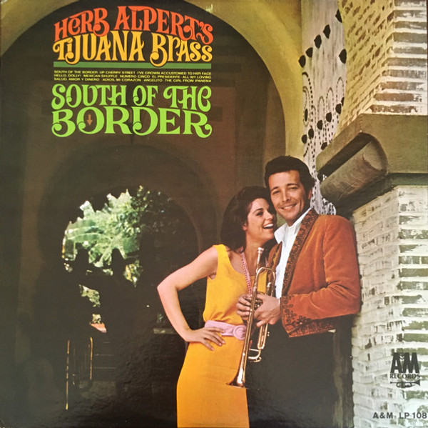 Herb Alpert's Tijuana Brass* - South Of The Border (LP, Album, Mono, Pit)