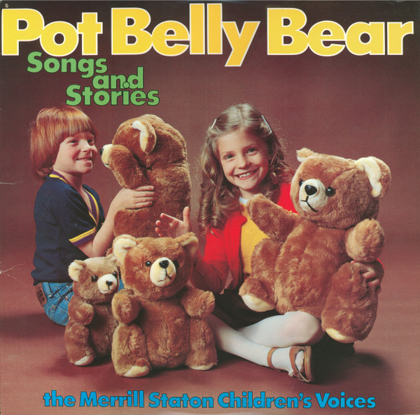 Merrill Staton Children's Voices - Pot Belly Bear Songs And Stories (LP, Album)_2767847359