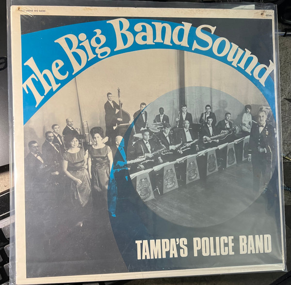Tampa Police Dance Band - The Big Band Sound (LP)_2449074581 Tampa Police Dance Band - The Big Band Sound (LP)_2449074581