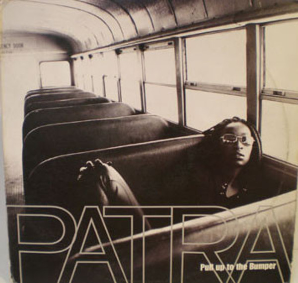 Patra - Pull Up To The Bumper (12")