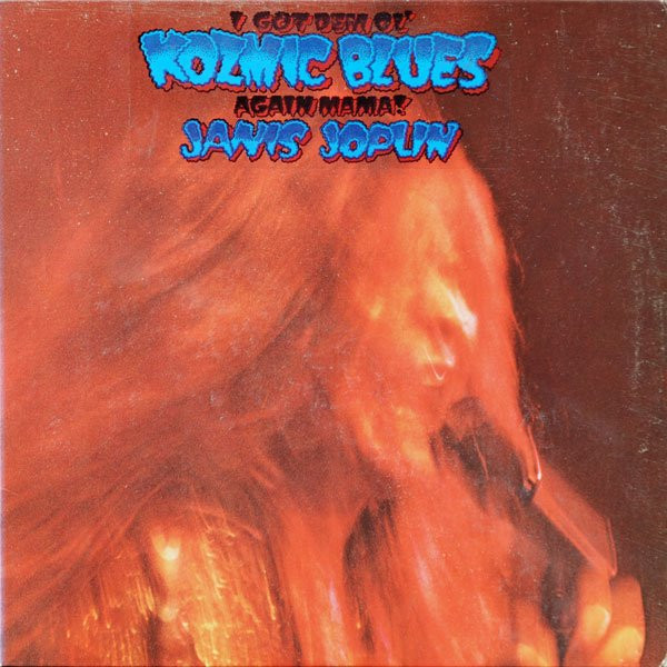 Janis Joplin - I Got Dem Ol' Kozmic Blues Again Mama! (LP, Album