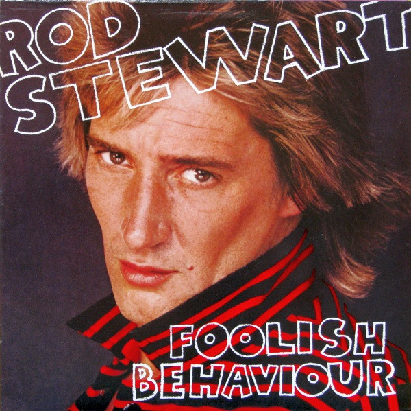 Rod Stewart - Foolish Behaviour (LP, Album)_1026762022