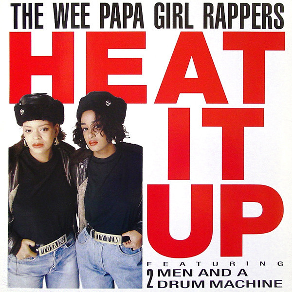 The Wee Papa Girl Rappers – Heat It Up The Wee Papa Girl Rappers* - Heat It Up (12