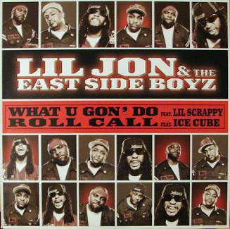 Lil Jon & The East Side Boyz* - What U Gon' Do / Roll Call (12")