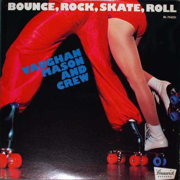 Vaughan Mason And Crew* - Bounce, Rock, Skate, Roll (LP, Album, San)