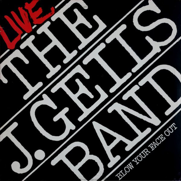The J. Geils Band - Live - Blow Your Face Out (2xLP, Album, RP, MO)