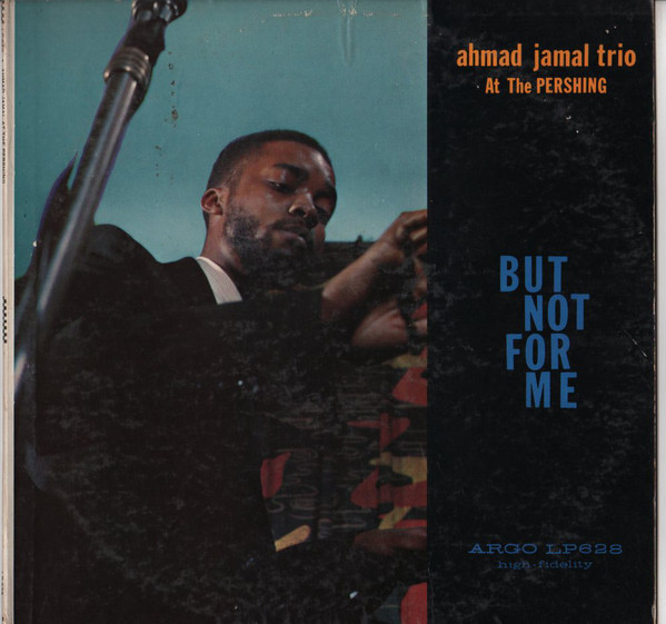 Ahmad Jamal Trio - Ahmad Jamal At The Pershing (LP, Album, Mono, Gre)