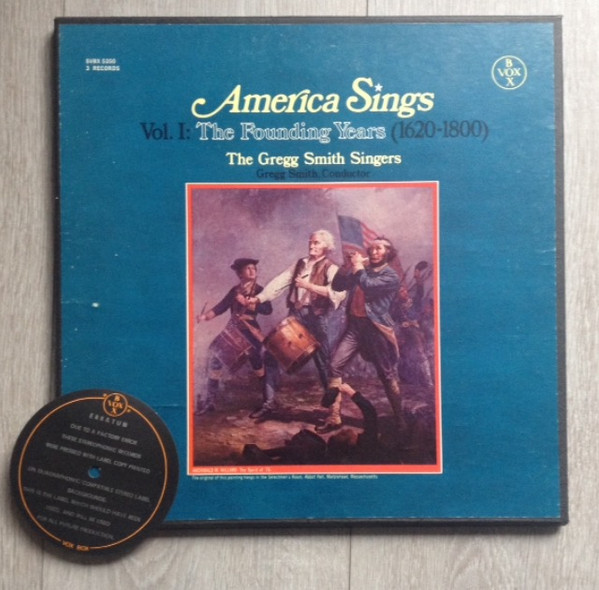 The  Gregg Smith Singers* - America Sings, Vol 1: The Founding Years (1620-1800) (3xLP, M/Print + Box)