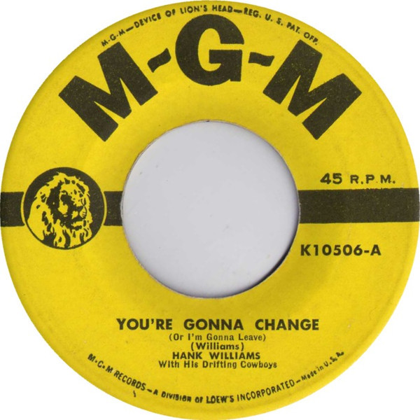 Hank Williams With His Drifting Cowboys - You're Gonna Change (Or I'm Gonna Leave) / Lost Highway (7")