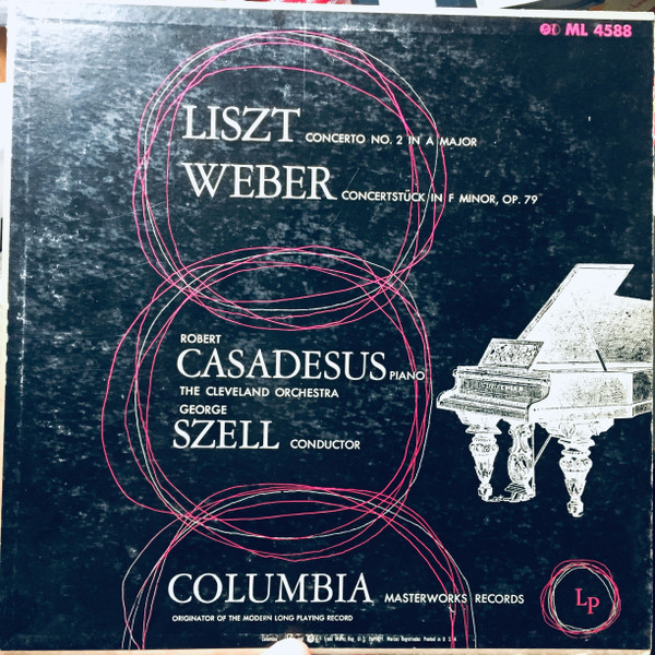 Robert Casadesus • George Szell • The Cleveland Orchestra - Liszt* / Weber* - Concerto No. 2 In A Major / Concerstück In F Minor, Op. 79 (LP, Album, Mono)